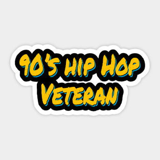 90’s Hip Hop Veteran Sticker